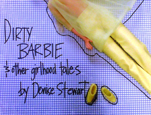 Barbie Breaks Bad: Playwright Denise Stewart's Dirty Barbie