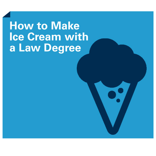 How to Make Ice Cream with a Law Degree