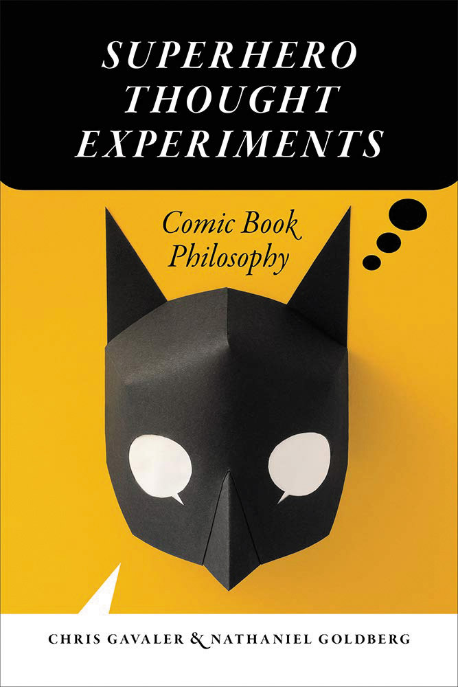 Cover of Superhero Thought Experiments: Comic Book Philosophy