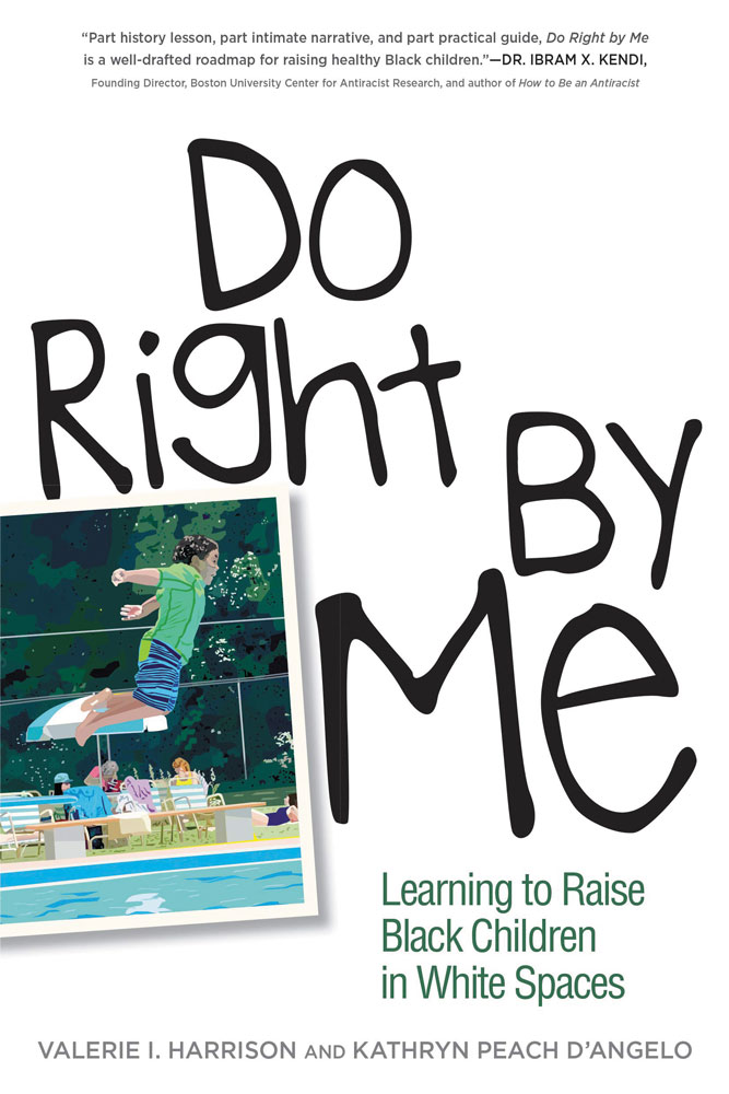 Cover of Do Right by Me: Learning to Raise Black Children in White Spaces