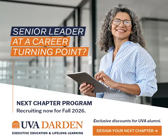 Senior leader at a career turning point? UVA Darden's Next Chapter Program recruiting now for Fall 2026.
